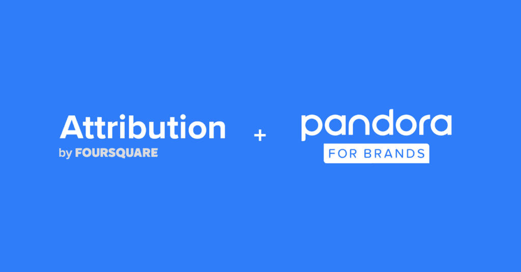 Foursquare and Pandora partnership for offline ad measurement attribution