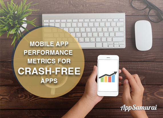 Mobile App Performance Metrics For Crash-Free Apps -