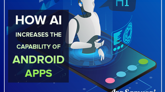 How Artificial Intelligence Increases The Capability Of Android Apps -