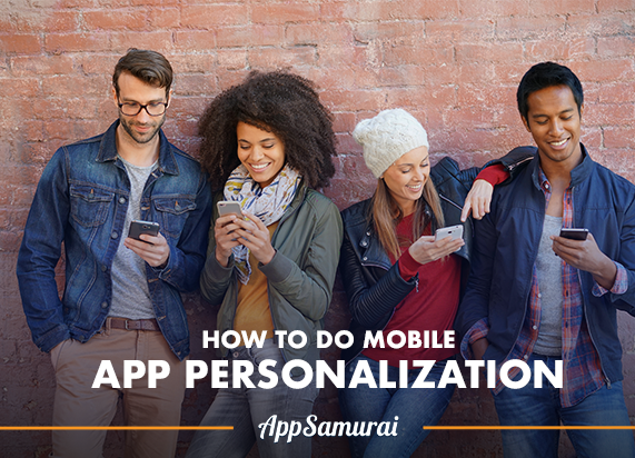 How To Do Mobile App Personalization That Retains Users -