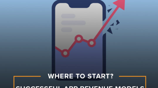 Successful App Revenue Models: Where to Start? -