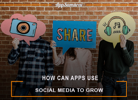 How Apps Can Use Social Media to Grow -