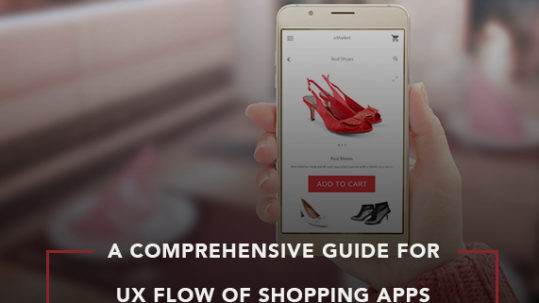 A Comprehensive Guide For UX Flows of Mobile Shopping Apps -