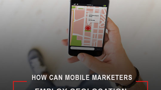 How Can Mobile Marketers Employ Geolocation? -