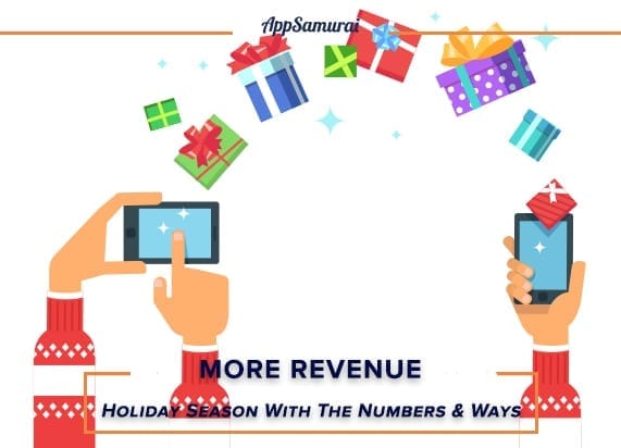 Holiday Season By The Numbers & Ways To Bring Your App More Revenue -
